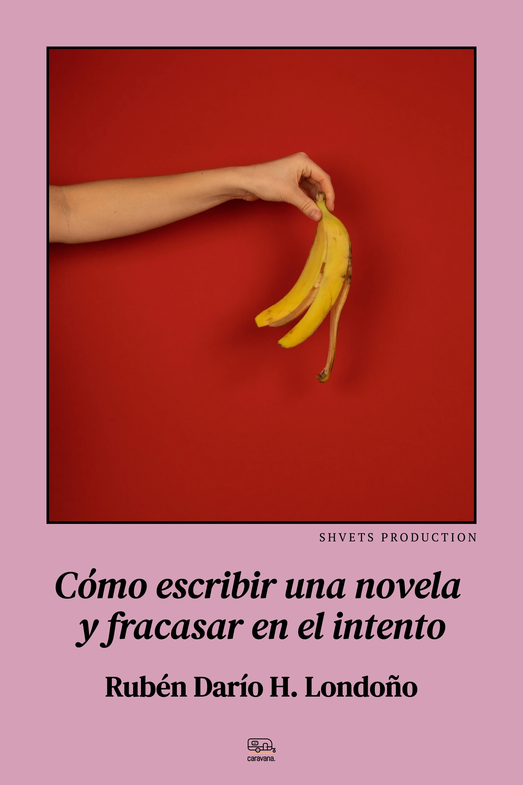 Cómo escribir una novela y fracasar en el intento